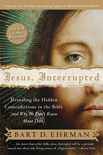 Jesus Interrupted: Revealing the Hidden Contradictions in the Bible (and Why We Don't Know About Them)