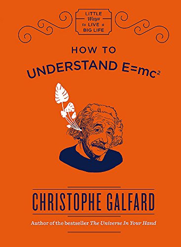 How To Understand E =mc² (Little Ways to Live a Big Life)