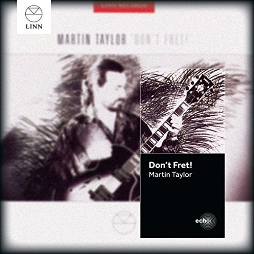 CD cover for Martin Taylor’s “Don’t Fret!” featuring a guitarist.