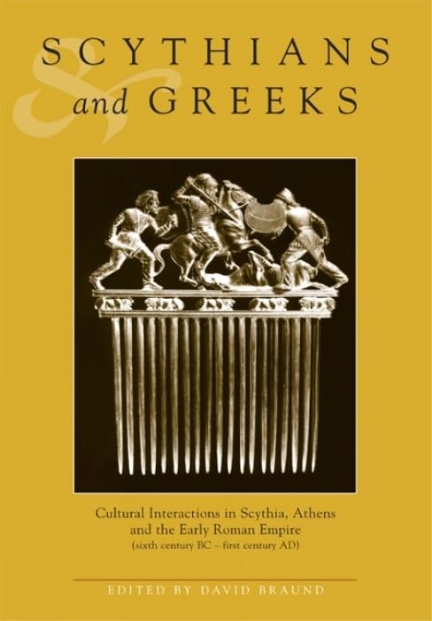Scythians and Greeks : Cultural Interaction in Scythia, Athens and the Early Roman Empire (Sixth Century BC to First Century AD)