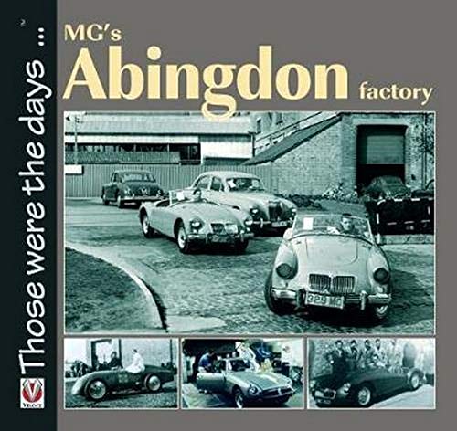 MG's Abingdon Factory (Those Were the Days.)