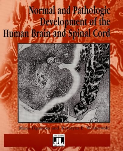 Normal & Pathologic Development of the Human Brain & Spinal Cord
