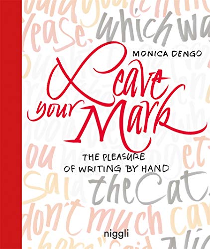 Leave Your Mark: The Pleasure of Writing by Hand (NIGGLI EDITIONS)