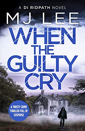 When the Guilty Cry: 7 (DI Ridpath Crime Thriller)