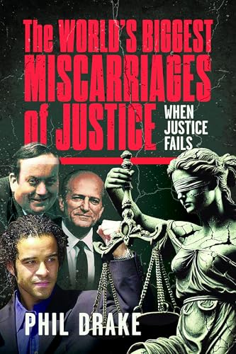 The World's Biggest Miscarriages of Justice : When Justice Fails