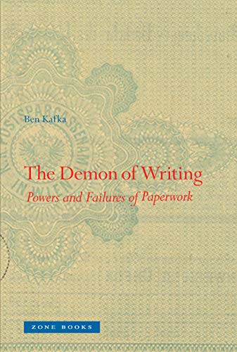 The Demon of Writing: Powers and Failures of Paperwork (Zone Books)