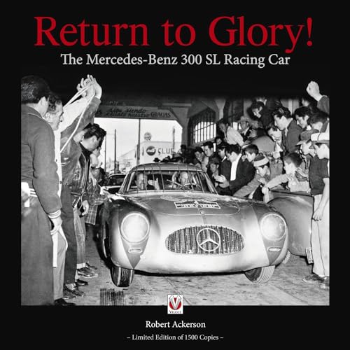Return to Glory! : The Mercedes-Benz 300 Sl Racing Car