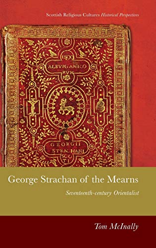 George Strachan of the Mearns : Seventeenth-century Orientalist