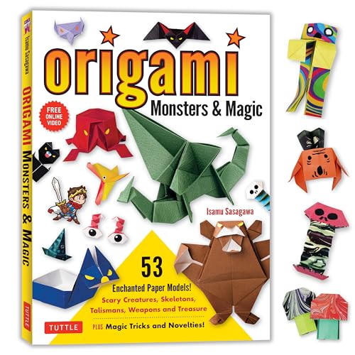 Origami Monsters & Magic : Scary Creatures, Skeletons, Talismans, Weapons and Treasure - Plus Magic Tricks and Novelties! (Includes Step-by-Step Instructions and How-to-Fold Videos!)