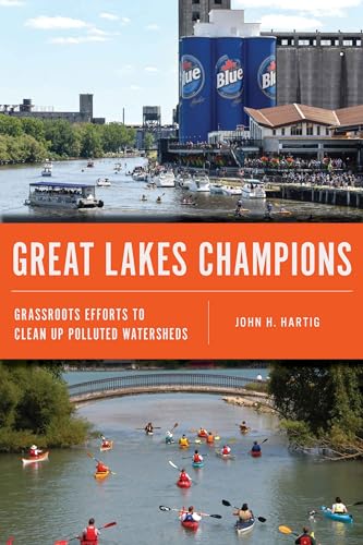 Great Lakes Champions : Grassroots Efforts to Clean Up Polluted Watersheds