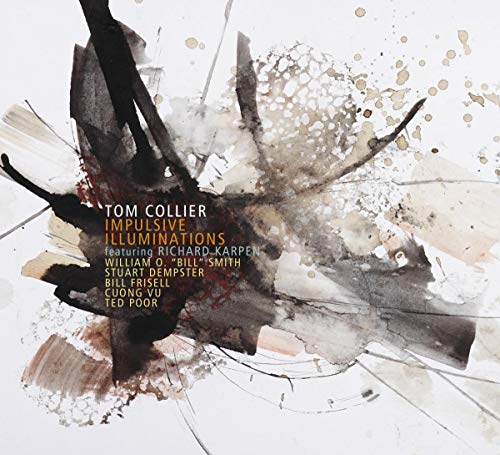 CD cover for Tom Collierās āImpulsive Illuminationsā with abstract paint splatter.