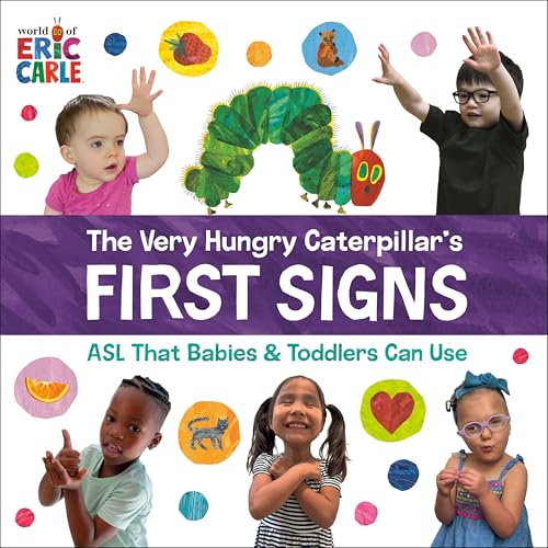 The Very Hungry Caterpillar's First Signs : ASL That Babies & Toddlers Can Use