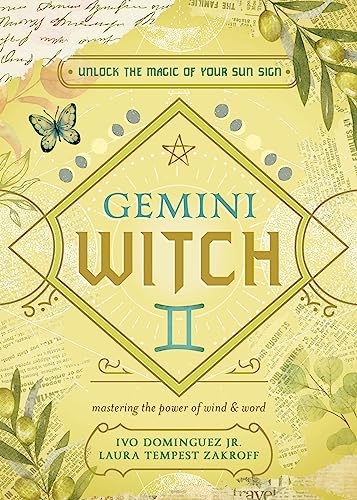 The Gemini Witch: Unlock the Magic of Your Sun Sign (The Witch's Sun Sign Series)