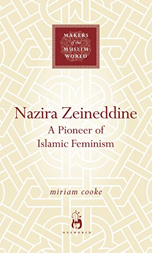 Nazira Zeineddine : A Pioneer of Islamic Feminism