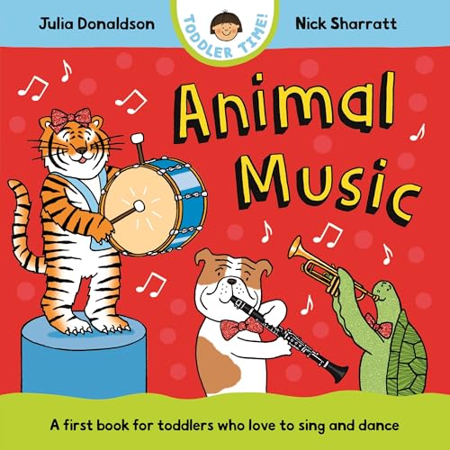 Animal Music : A first book for toddlers who love to sing and dance