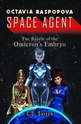 Octavia Raspopova: Space Agent: The Riddle of the Omicron's Embryo