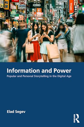 Information and Power : Popular and Personal Storytelling in the Digital Age