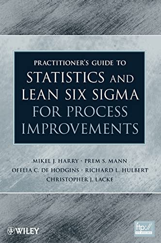 The Practitioners Guide to Statistics and Lean Six Sigma for Process Improvements