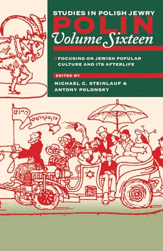 Polin: Studies in Polish Jewry Volume 16 : Focusing on Jewish Popular Culture and Its Afterlife : 16