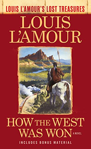 How the West Was Won: A Novel (Louis L'Amour's Lost Treasures)