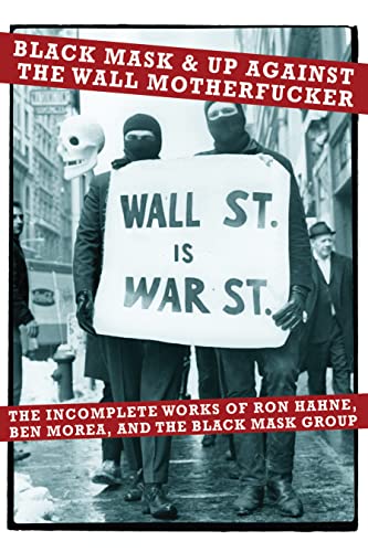 Black Mask & Up Against The Wall Motherfucker: The Incomplete Works of Ron Hahne