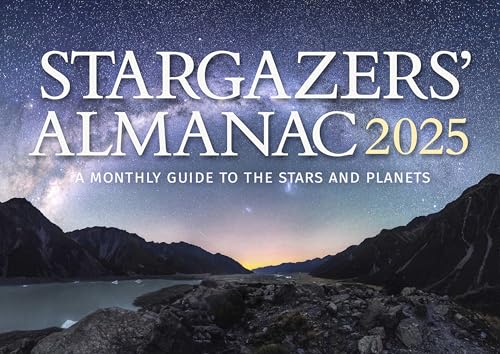 Stargazers' Almanac: A Monthly Guide to the Stars and Planets : 2025