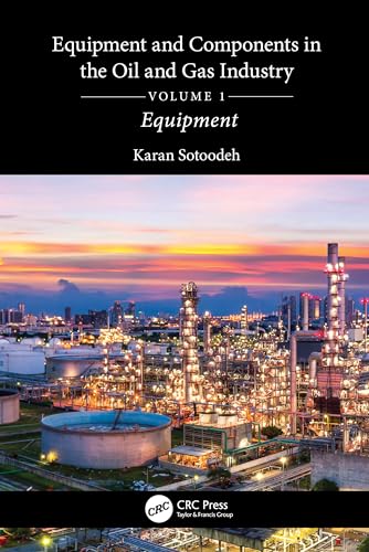 Equipment and Components in the Oil and Gas Industry Volume 1 : Equipment