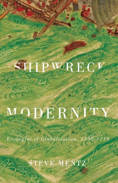 Shipwreck Modernity: Ecologies of Globalization