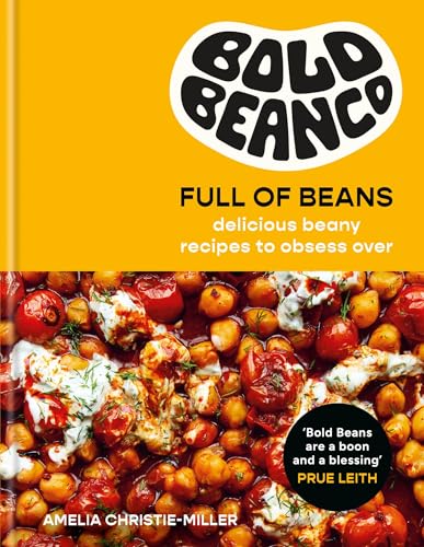 Full of Beans : Delicious Beany Recipes to Obsess Over