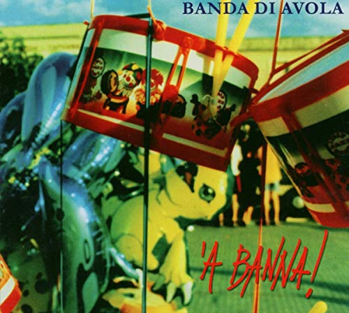 CD cover for Banda Di Avola - A Banna! featuring drums and balloons.