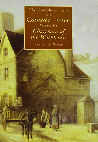 The Complete Diary of a Cotswold Parson : Chairman of the Workhouse v. 6