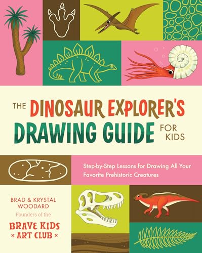 The Dinosaur Explorer's Drawing Guide For Kids : Step-by-Step Lessons for Drawing All Your Favorite Prehistoric Creatures