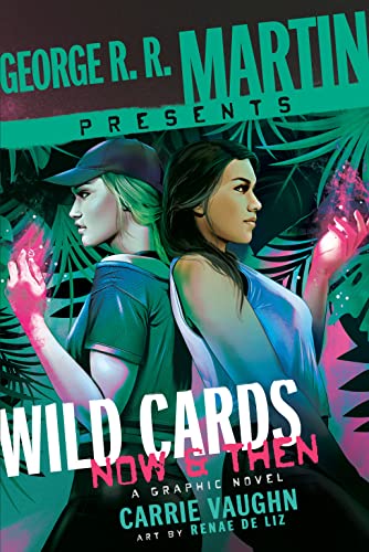 George R. R. Martin Presents Wild Cards: Now and Then: A Graphic Novel (Now & Then)
