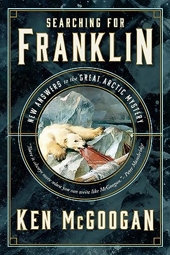 Searching for Franklin : New Light on History's Worst Arctic Disaster