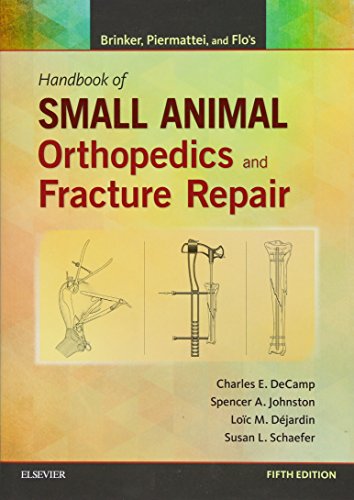 Brinker, Piermattei and Flo's Handbook of Small Animal Orthopedics and Fracture Repair, 5e