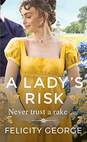 A Lady's Risk : The most sexy, heartwarming and unputdownable regency you’ll read this year!