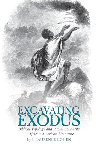 Excavating Exodus : Biblical Typology and Racial Solidarity in African American Literature
