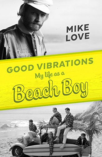 Good Vibrtions. My Life As A Beach Boy. Mike Love Autobiography Paperback Book