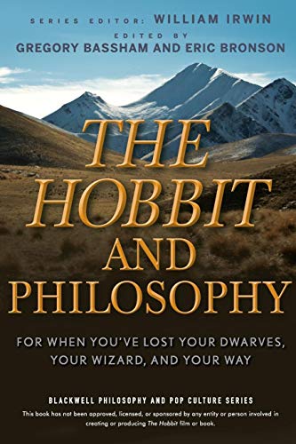 The Hobbit and Philosophy: For When Youve Lost Your Dwarves