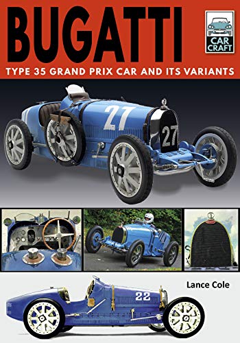Bugatti T and Its Variants: Type 35 Grand Prix Car and its Variants (Car Craft)