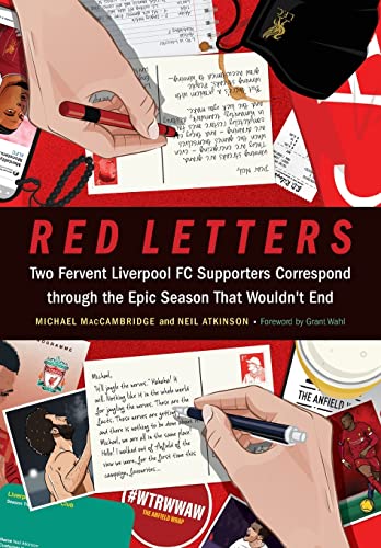 Red Letters: Two Fervent Liverpool FC Supporters Correspond through the Epic Season That Wouldn't End