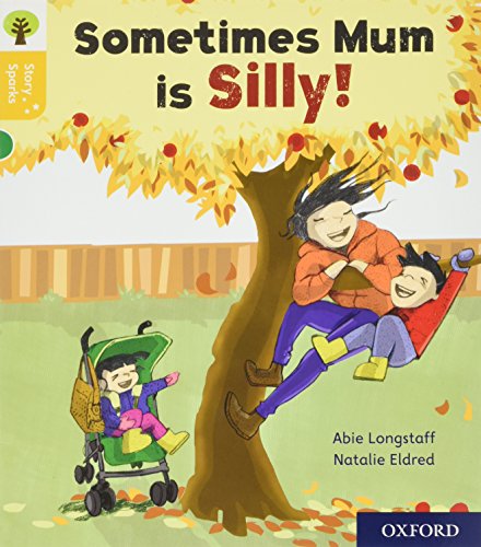 Oxford Reading Tree Story Sparks: Oxford Level 5: Sometimes Mum is Silly