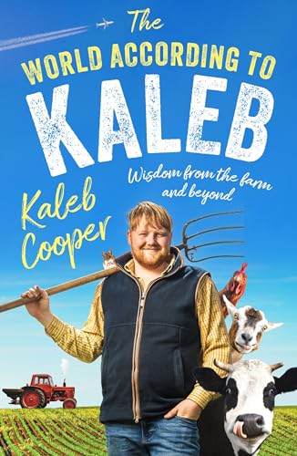The World According to Kaleb : Wisdom from the Farm and Beyond