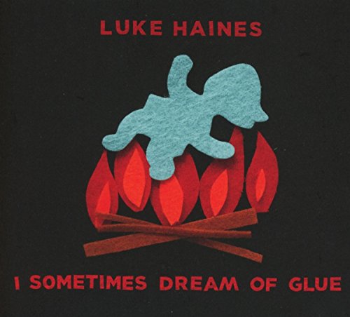 CD cover: Luke Haines, "I Sometimes Dream Of Glue," with abstract art.