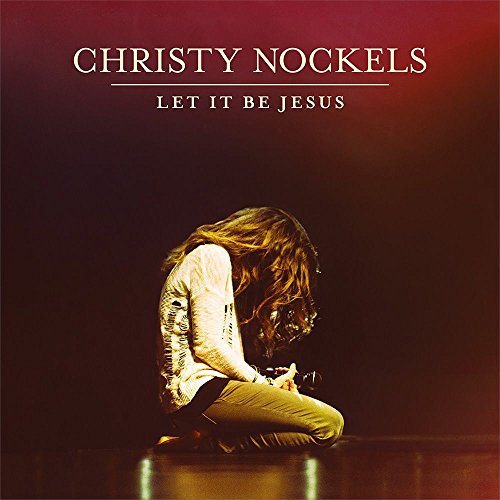 CD cover: Christy Nockels kneeling in prayer, with album title.
