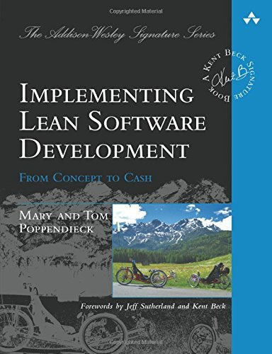 Implementing Lean Software Development: From Concept to Cash (Addison-Wesley Signature Series (Beck))