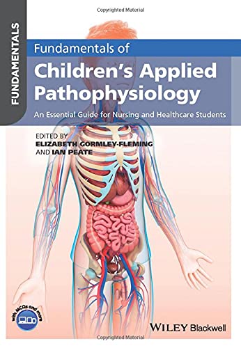Fundamentals of Children′s Applied Pathophysiology: An Essential Guide for Nursing and Healthcare Students