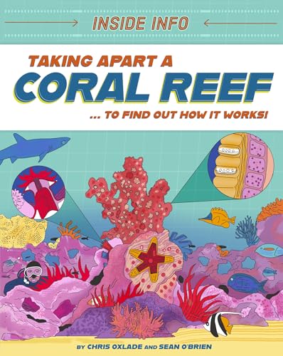 Inside Info: Taking Apart a Coral Reef : ... to find out how it works!