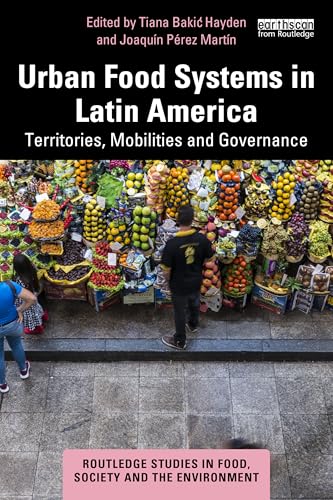 Urban Food Systems in Latin America : Territories, Mobilities and Governance