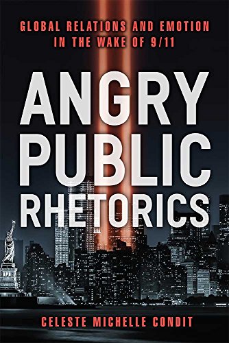 Angry Public Rhetorics : Global Relations and Emotion in the Wake of 9/11